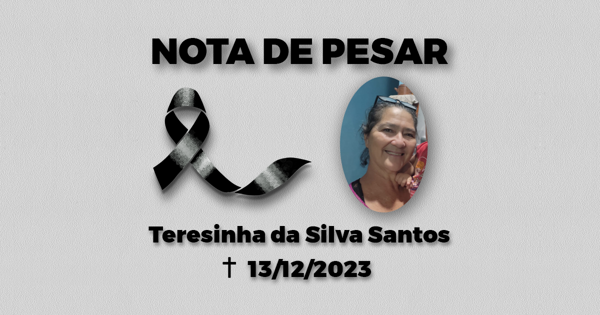 Nota de pesar pelo falecimento de Teresinha da Silva Santos.