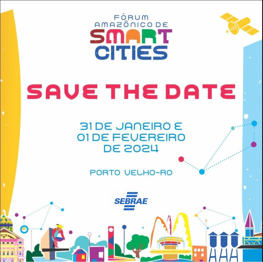 Sebrae RO promove o 1° Fórum Amazônico de Smart Cities no início de 2024