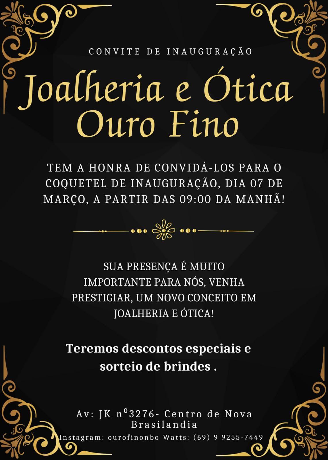 Inaugura amanhã em nossa cidade a Joalheria e Ótica Ouro Fino um novo conceito em Joalheria e Ótica