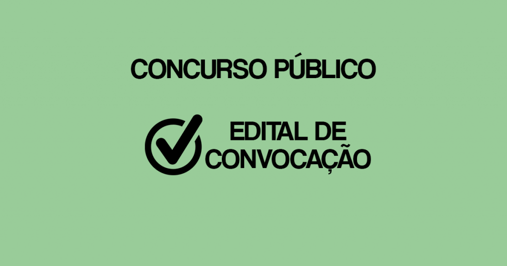 EDITAL DE CONVOCAÇÃO Nº. 015/2024 do CONCURSO PÚBLICO MUNICIPAL Nº. 001/2020.
