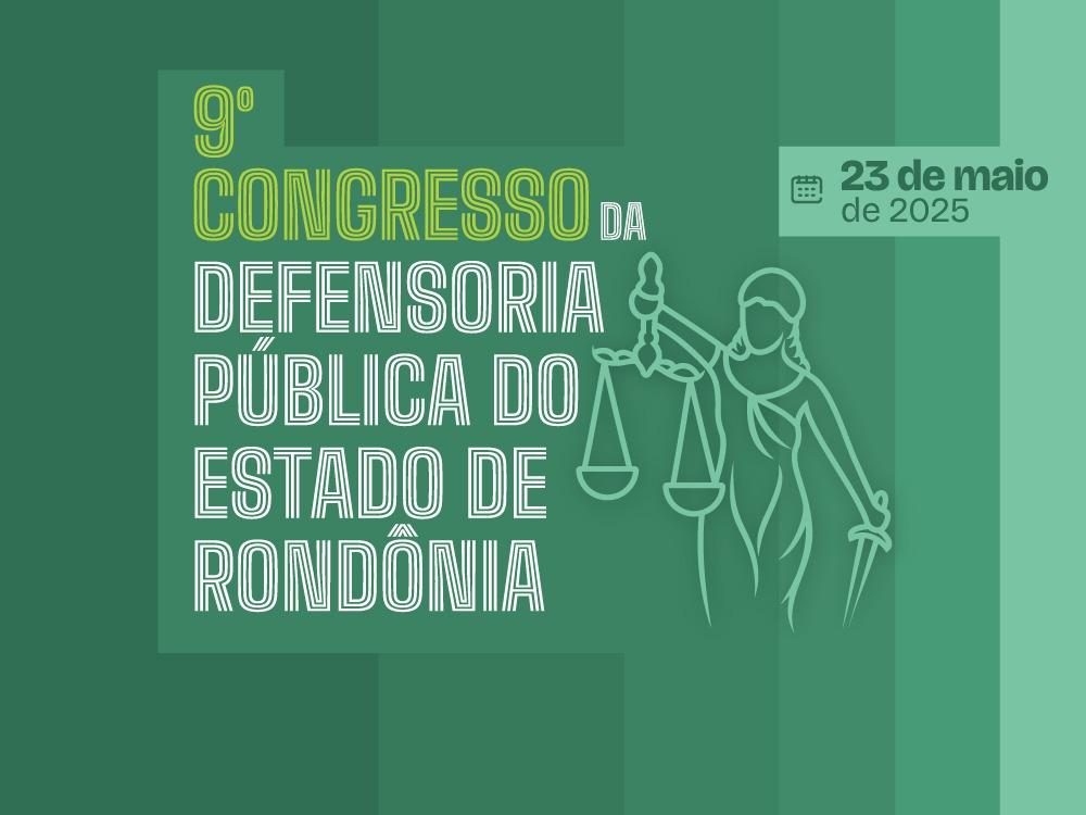 Grandes nomes do Direito participam do 9º Congresso da Defensoria Pública de Rondônia