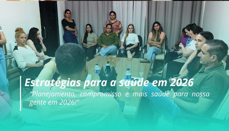 Prefeito Ginão reúne equipe da Saúde para planejar as ações de 2026