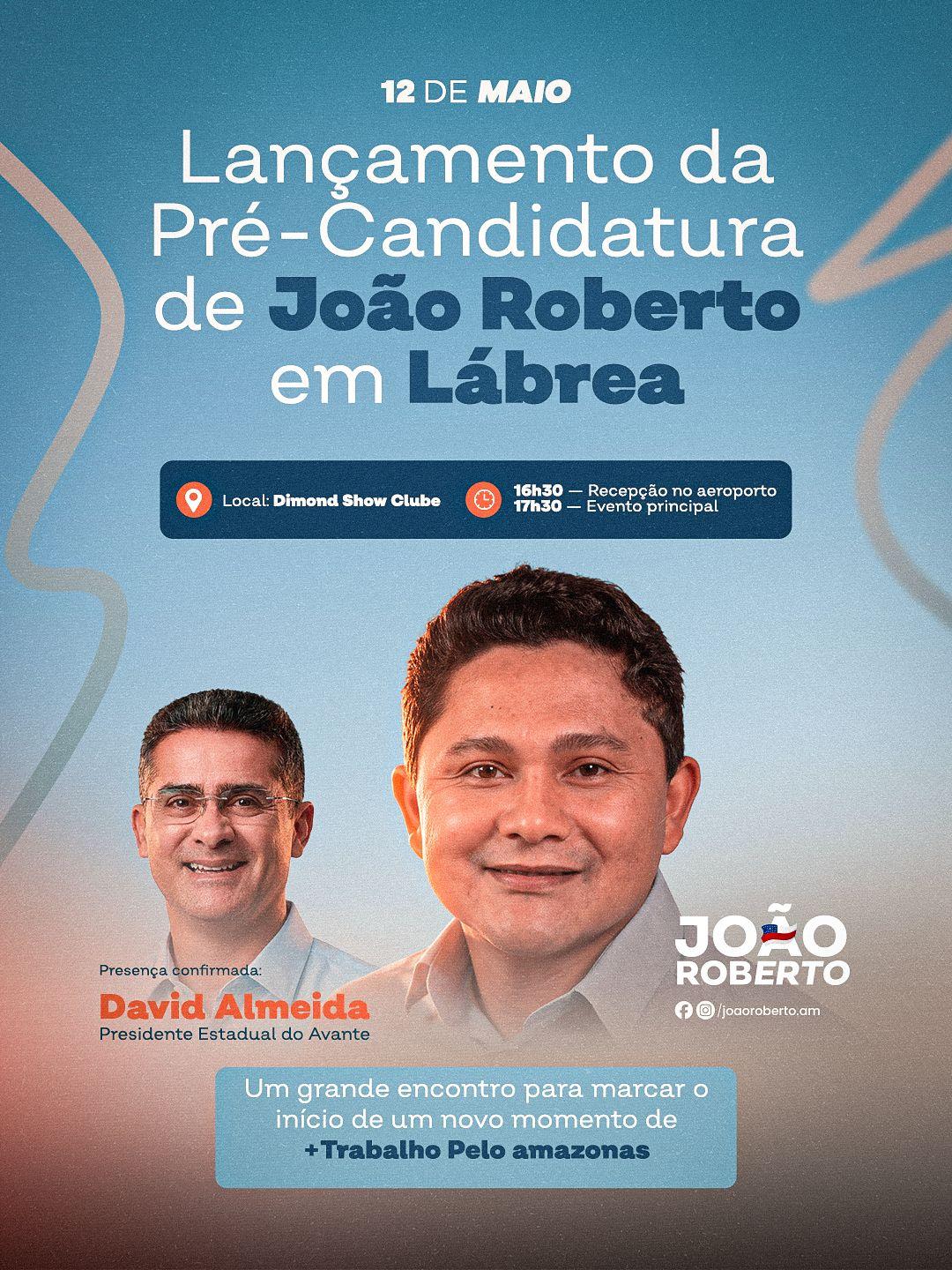 É HOJE O LANÇAMENTO OFICIAL DA PRÉ-CAMPANHA A DEPUTADO ESTADUAL DO VICE-PREFEITO DE LÁBREA JOÃO ROBERTO