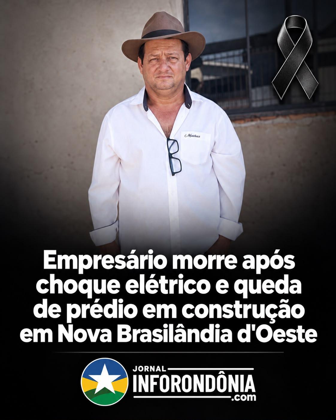 Empresário Reginaldo morre após choque elétrico e queda de prédio em construção em Nova Brasilândia d’Oeste