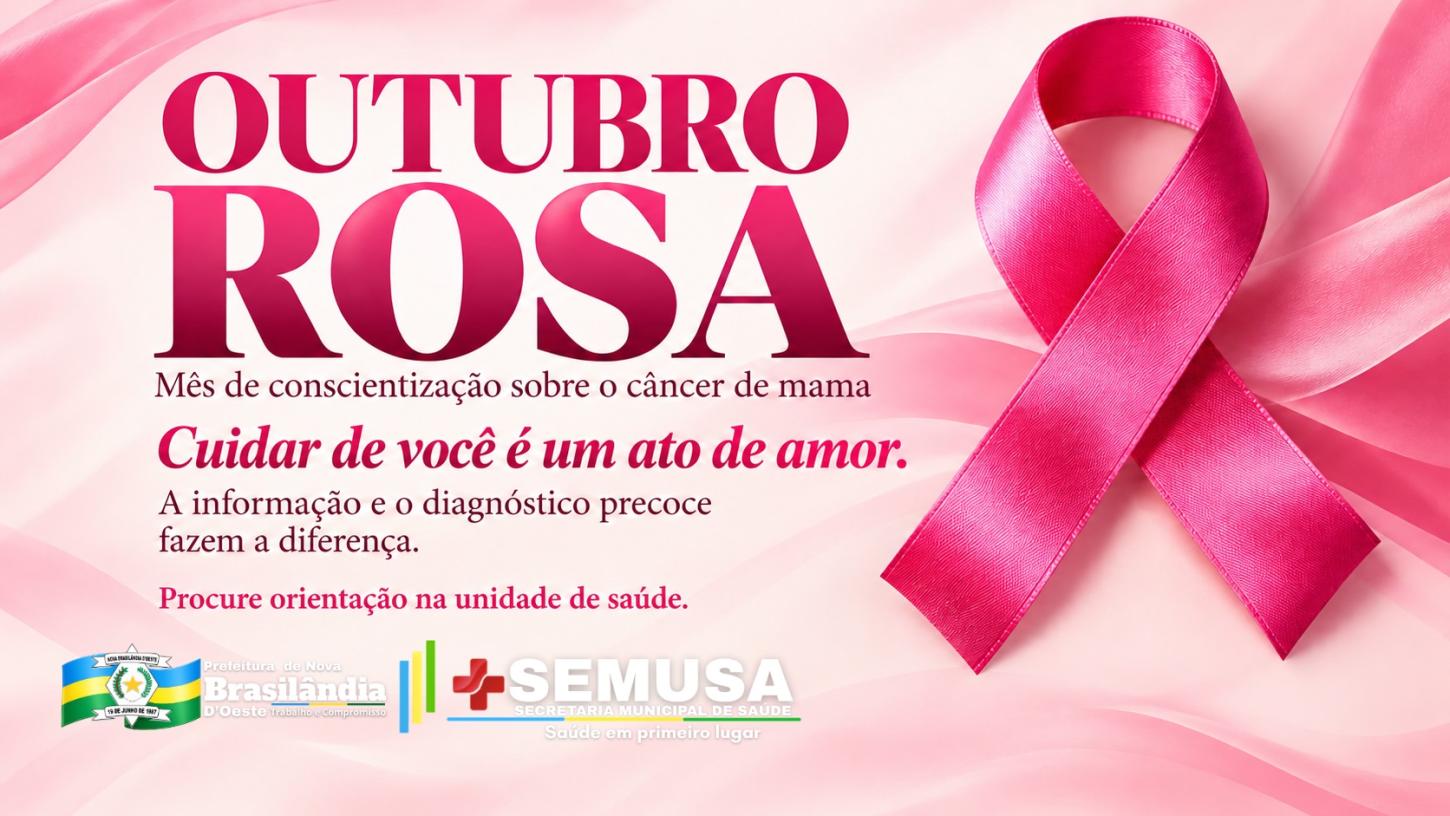 Nova Brasilândia D’Oeste intensifica ações do Outubro Rosa e alerta para a importância da prevenção
