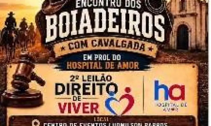 CIDADE DE LÁBREA SEDIA SIMULTANEAMENTE O 2º LEILÃO DIREITO DE VIVER PARA O HOSPITAL DO AMOR E O 4º ENCONTRO DE BOIADEIROS E ESCOLHA DA RAINHA DO EVENTO NESTE SÁBADO 19