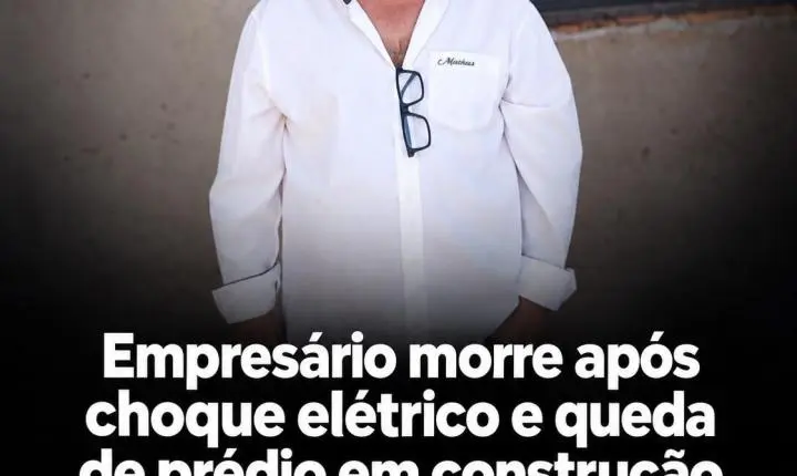 Empresário Reginaldo morre após choque elétrico e queda de prédio em construção em Nova Brasilândia d’Oeste