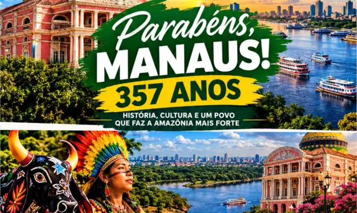 Manaus completa 357 anos de história, cultura e protagonismo na Amazônia